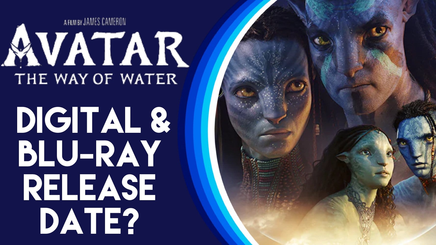 When is 'Avatar: The Way of Water' Coming To Blu-Ray? - Disney