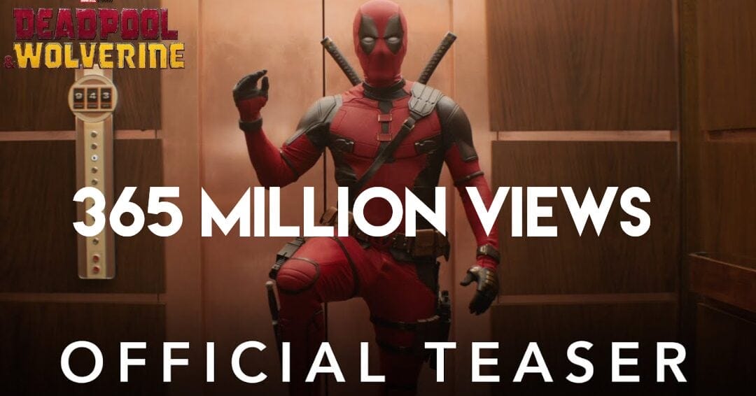 Marvel Studios Deadpool & Wolverine Trailer Views